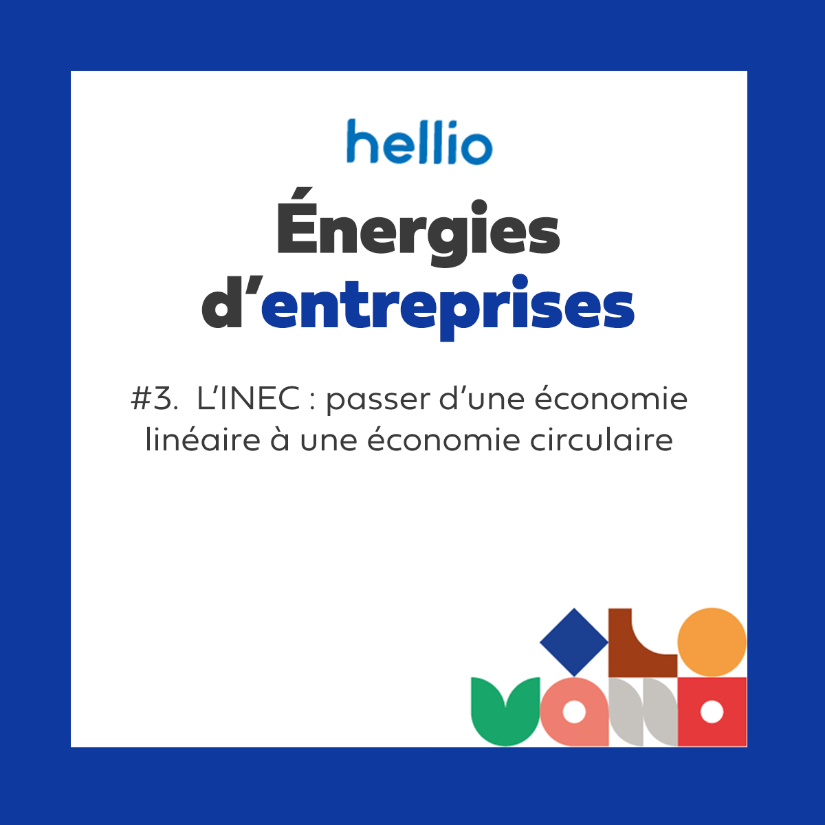 Podcast - Énergies d'entreprises : #3 L’INEC, passer d’une économie linéaire à une économie circulaire